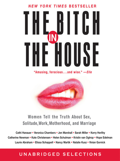 Title details for The Bitch in the House by Cathi Hanauer - Wait list